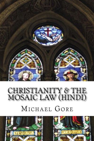 Cover for Ps Michael Gore · Christianity &amp; the Mosaic Law: Hindi Translation (Paperback Bog) (2013)