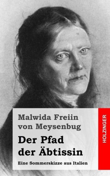 Cover for Malwida Freiin Von Meysenbug · Der Pfad Der Abtissin: Eine Sommerskizze Aus Italien (Pocketbok) (2013)