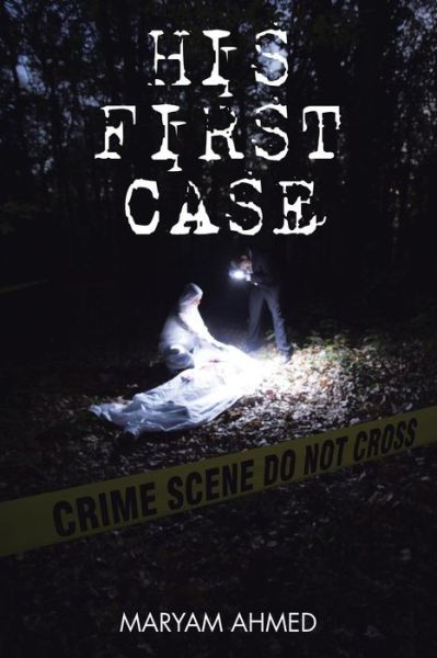 Cover for Maryam Ahmed · His First Case (Paperback Book) (2015)