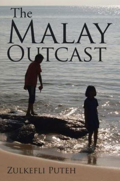 Cover for Zulkefli Puteh · The Malay Outcast (Taschenbuch) (2017)