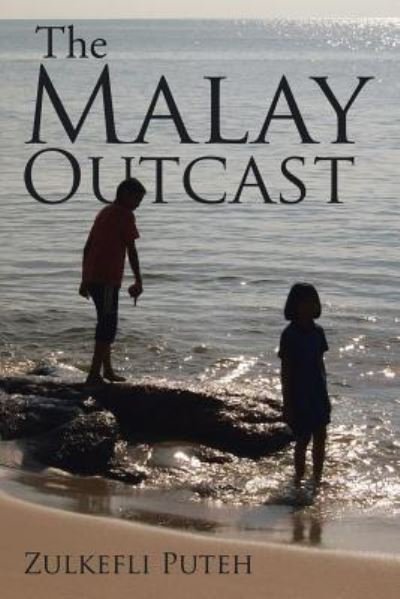 Cover for Zulkefli Puteh · The Malay Outcast (Paperback Book) (2017)