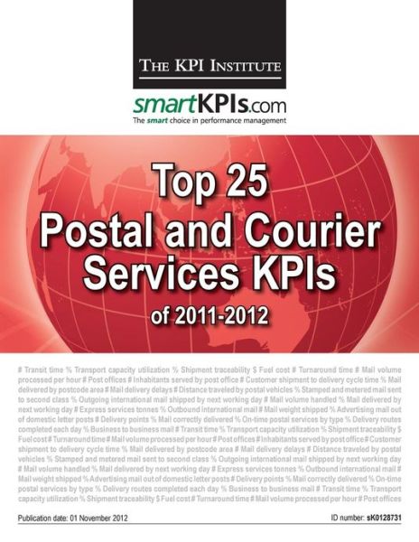 Top 25 Postal and Courier Services Kpis of 2011-2012 - The Kpi Institute - Książki - Createspace - 9781484155899 - 18 kwietnia 2013