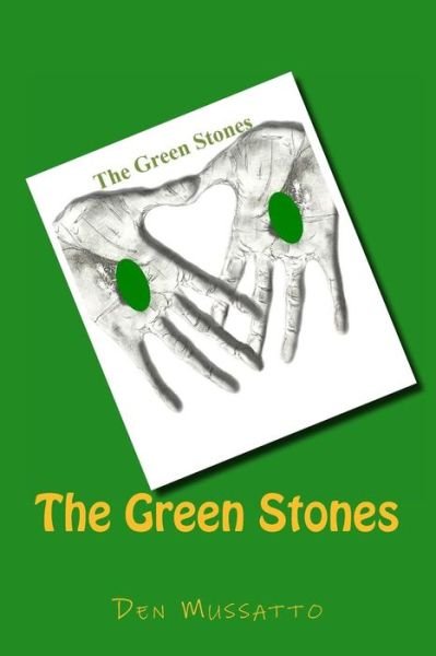 Cover for Den Mussatto · The Green Stones: Old Irish Gospel Tale About the Stonelight (Taschenbuch) (2013)