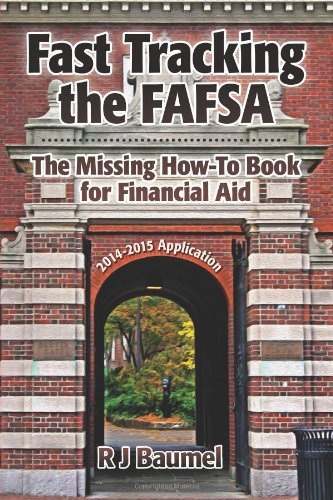 Cover for R J Baumel · Fast Tracking the Fafsa: the Missing How-to Book for Financial Aid 2014-2015 Application (Volume 2) (Paperback Book) (2014)