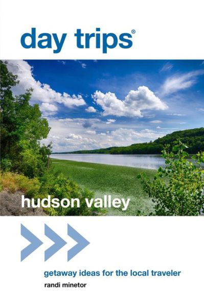 Cover for Randi Minetor · Day Trips (R) Hudson Valley: Getaway Ideas for the Local Traveler - Day Trips Series (Paperback Book) (2015)