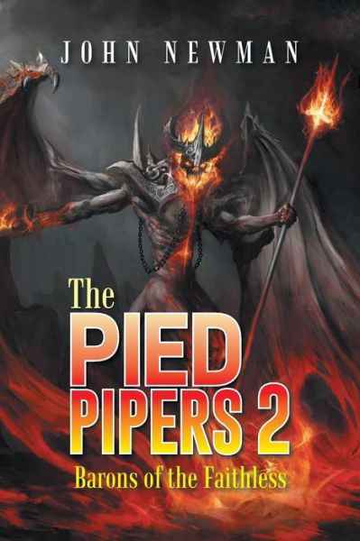 The Pied Pipers 2: Barons of the Faithless - John Newman - Böcker - AuthorHouseUK - 9781496981899 - 28 maj 2014