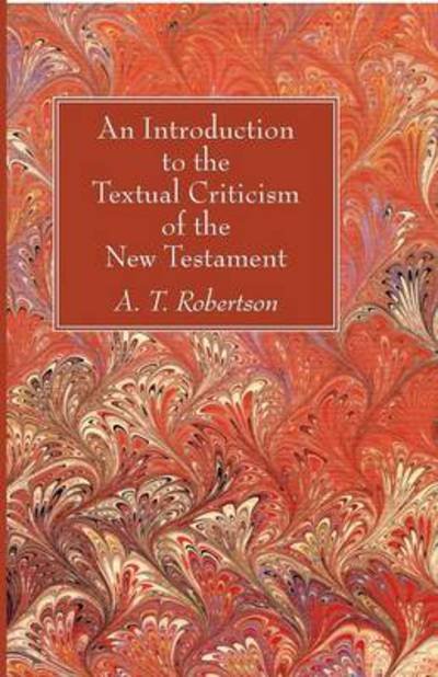 Cover for A T Robertson · An Introduction to the Textual Criticism of the New Testament (Paperback Book) (2014)