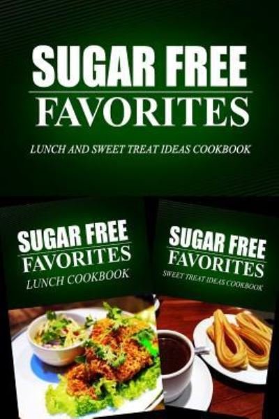 Cover for Sugar Free Favorites Combo Pack Series · Sugar Free Favorites - Lunch and Sweet Treat Ideas Cookbook (Paperback Bog) (2014)