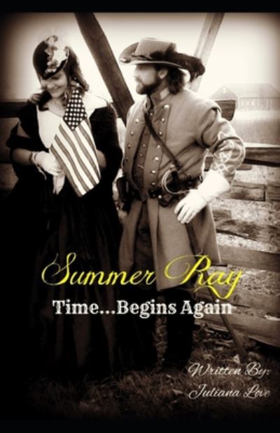 Juliana Love · Summer Ray Time...begins Again (Paperback Book) (2015)