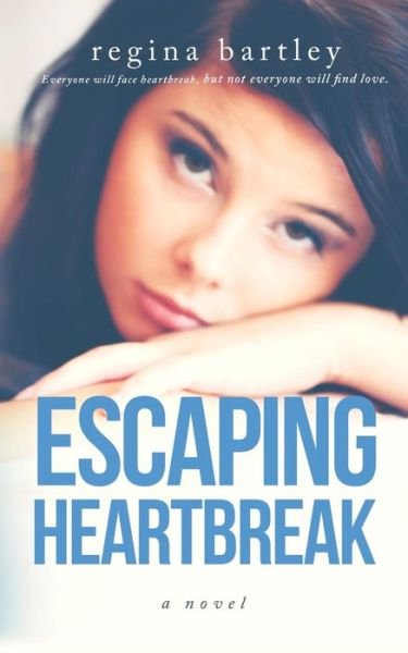Cover for Regina Bartley · Escaping Heartbreak (Pocketbok) (2014)
