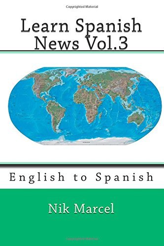 Cover for Nik Marcel · Learn Spanish News Vol.3: English to Spanish (Volume 3) (Paperback Book) [1st edition] (2014)