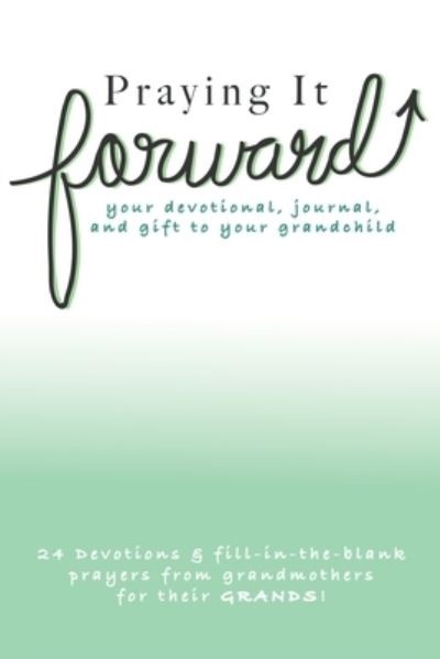 Cover for Caryn Ellis Southerland · Praying It Forward: Loving Your Grandchildren Through Prayer (Paperback Book) (2014)