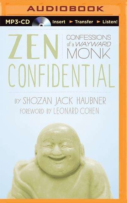 Cover for Shozan Jack Haubner · Zen Confidential: Confessions of a Wayward Monk (MP3-CD) (2015)