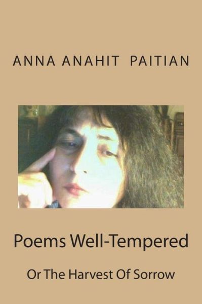 Cover for Mrs Anna Anahit Paitian · Poems Well-tempered: the Harvest of Sorrow (Paperback Book) (2014)