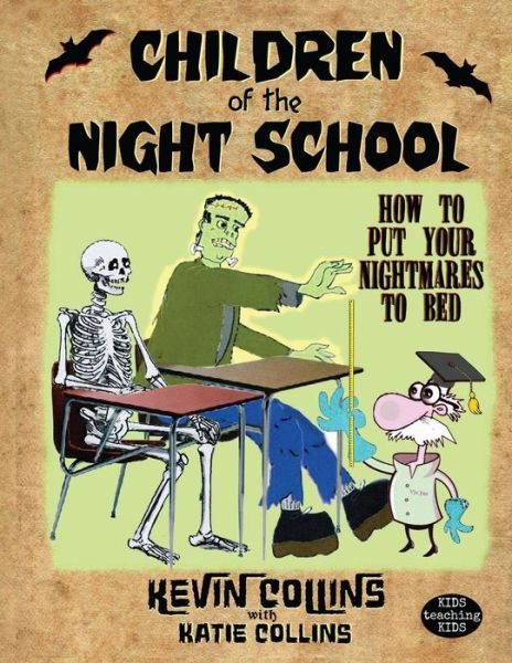 Cover for K Collins · Children of the Night School: How to Put Your Nightmares to Bed (Paperback Book) (2014)