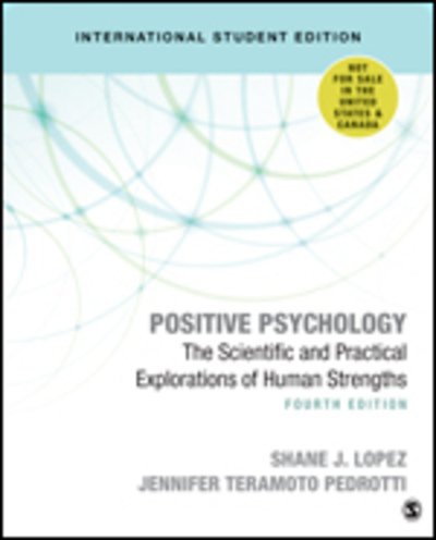 Cover for Shane J. Lopez · Positive Psychology - International Student Edition: The Scientific and Practical Explorations of Human Strengths (Paperback Bog) [4 Revised edition] (2018)