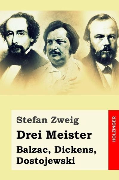 Cover for Stefan Zweig · Drei Meister: Balzac, Dickens, Dostojewski (Paperback Bog) (2015)