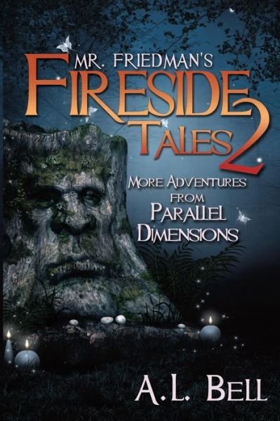 Cover for A L Bell · Mr Friedman's Fireside Tales 2: More Adventures from Parallel Dimensions (Paperback Bog) (2015)