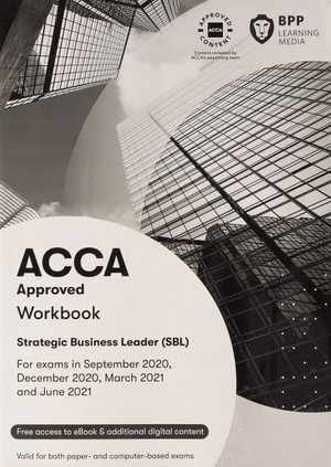 ACCA Strategic Business Leader: Workbook - BPP Learning Media - Libros - BPP Learning Media - 9781509784899 - 21 de febrero de 2020