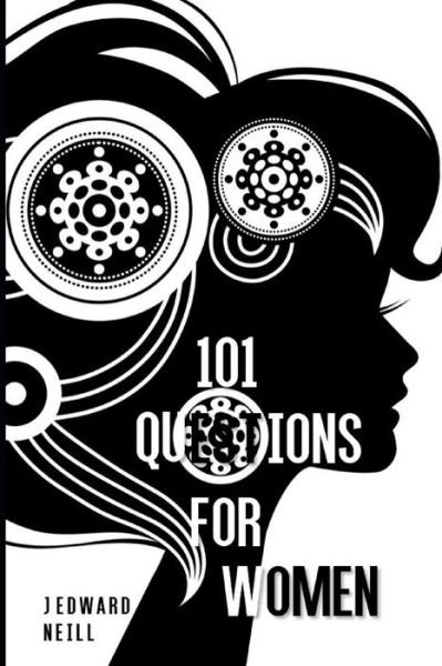 Cover for J Edward Neill · 101 Questions for Women (Paperback Bog) (2015)