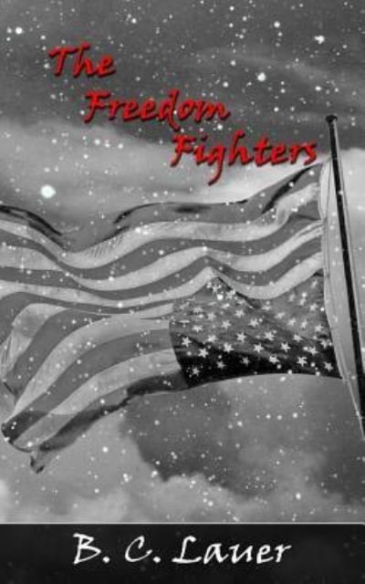 Cover for B C Lauer · The Freedom Fighters (Paperback Bog) (2016)