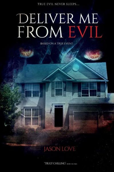 Jason Love · Deliver Me from Evil: Based on a True Event (Paperback Book) (2015)