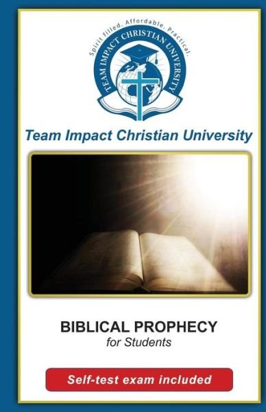 Cover for Team Impact Christian University · BIBLICAL PROPHECY for students (Taschenbuch) (2016)