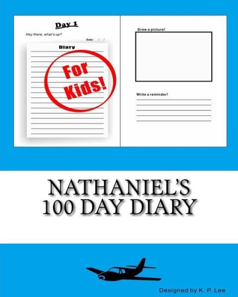 K P Lee · Nathaniel's 100 Day Diary (Paperback Book) (2015)