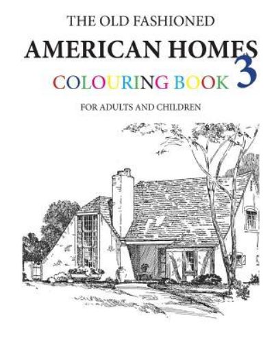 Cover for Hugh Morrison · The Old Fashioned American Homes Colouring Book 3 (Paperback Book) (2015)