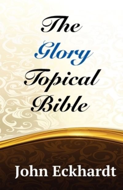 Cover for John Eckhardt · The Glory Topical Bible (Paperback Bog) (2015)