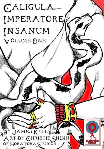 Caligula Imperatore Insanum - James Kelly - Books - Createspace Independent Publishing Platf - 9781523937899 - February 7, 2016