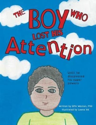 Cover for Dpa Weston · The Boy Who Lost His Attention: Until he discovered his super powers (Paperback Book) (2019)