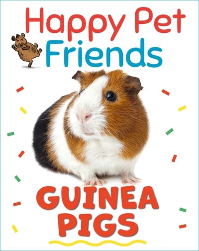 Cover for Katie Woolley · Happy Pet Friends: Guinea Pigs - Happy Pet Friends (Hardcover Book) [Illustrated edition] (2022)