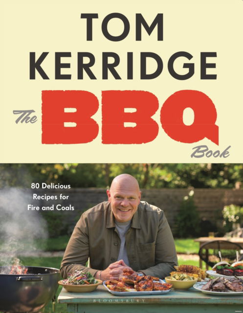 Cover for Tom Kerridge · The BBQ Book: 80 Delicious Recipes for Fire and Coals (Hardcover Book) (2025)