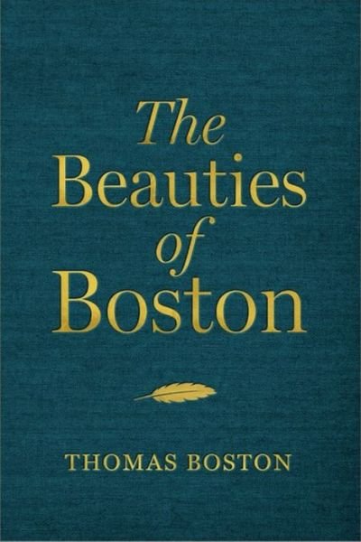 Cover for Thomas Boston · The Beauties of Boston: A Selection of the Writings of Thomas Boston (Inbunden Bok) (2022)