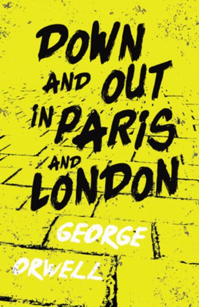 Down and Out in Paris and London - George Orwell - Books - Read Books - 9781528718899 - March 9, 2021