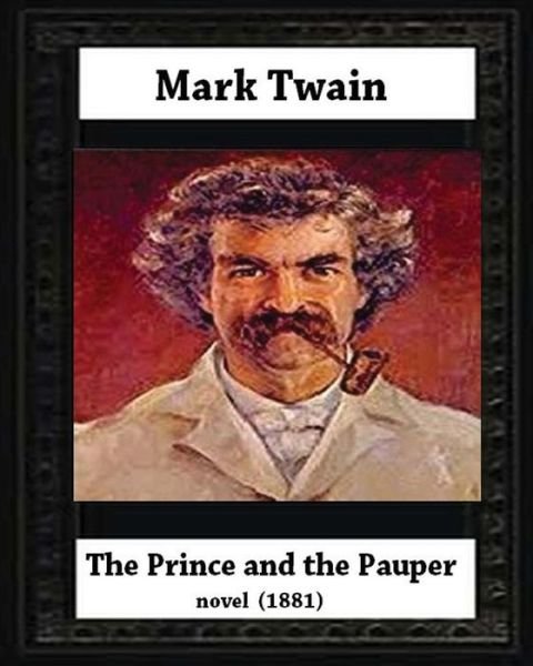 Cover for Mark Twain · The Prince And The Pauper (1881) by Mark Twain (Author) (Paperback Book) (2016)