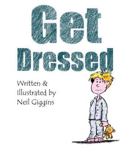 Cover for Neil Giggins · Get Dressed (Paperback Book) (2016)