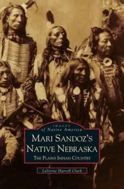 Cover for Laverne Harrell Clark · Mari Sandoz's Native Nebraska (Hardcover Book) (2000)