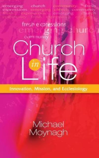 Church in Life - Michael Moynagh - Books - Wipf and Stock - 9781532649899 - March 28, 2018