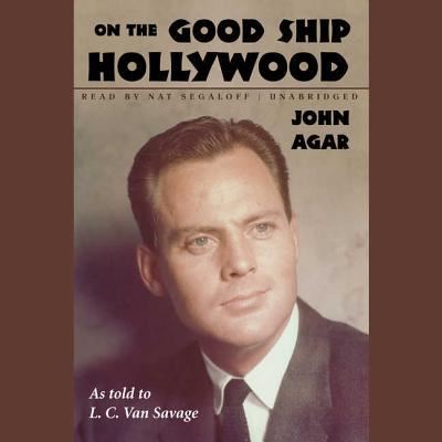 Cover for John Agar · On the Good Ship Hollywood (CD) (2017)