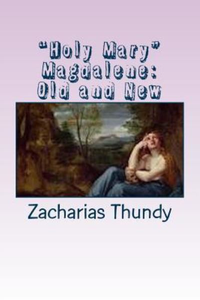 Cover for Zacharias P Thundy · Holy Mary Magdalene (Paperback Book) (2016)