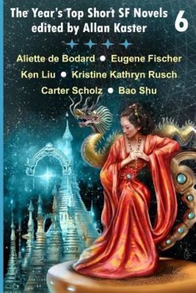 Cover for Aliette de Bodard · The Year's Top Short SF Novels 6 (Pocketbok) (2016)