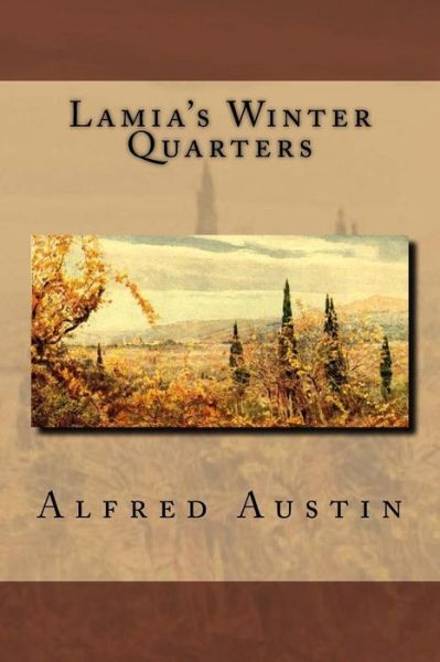 Cover for Alfred Austin · Lamia's Winter Quarters (Paperback Book) (2016)