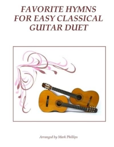 Cover for Mark Phillips · Favorite Hymns for Easy Classical Guitar Duet (Paperback Book) (2017)