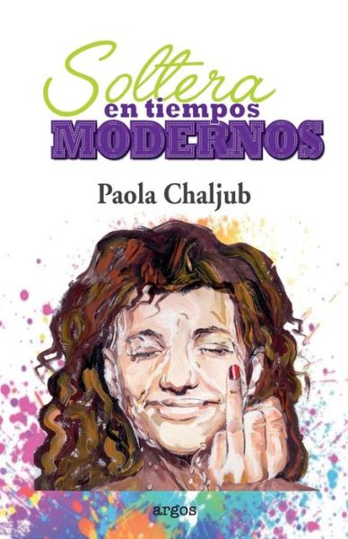 Cover for Paola Chaljub · Soltera En Tiempos Modernos (Paperback Book) (2017)