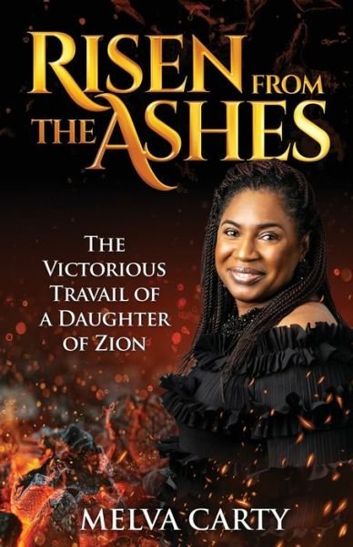 Melva Carty · Risen from the Ashes (Book) (2023)