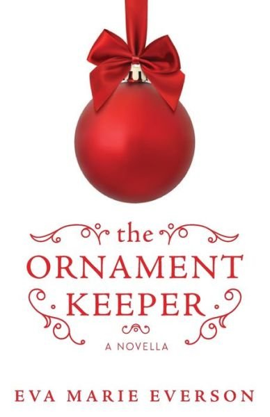 Cover for Eva Marie Everson · The Ornament Keeper: A Christmas Novella (Paperback Book) (2018)