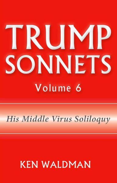 Cover for Ken Waldman · Trump Sonnets: Volume 6 (His Middle Virus Soliloquy) (Paperback Book) (2021)