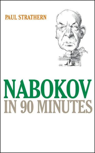 Cover for Paul Strathern · Nabokov in 90 Minutes - Great Writers in 90 Minutes (Hardcover Book) (2005)